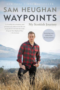 Title: Waypoints: My Scottish Journey, Author: Sam Heughan