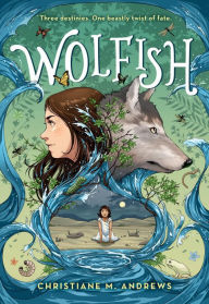 Title: Wolfish, Author: Christiane M. Andrews