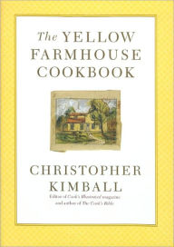 Title: The Yellow Farmhouse Cookbook, Author: Christopher Kimball