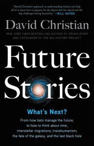 Free audio book ipod downloads Future Stories: What's Next? by David Christian 9780316497459 (English Edition) MOBI DJVU PDB