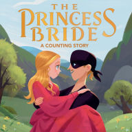 Textbooks download pdf The Princess Bride: A Counting Story by Lena Wolfe, Bill Robinson PDB