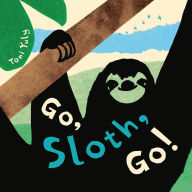 Title: Go, Sloth, Go!, Author: Toni Yuly