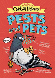 Title: Andy Warner's Oddball Histories: Pests and Pets, Author: Andy Warner