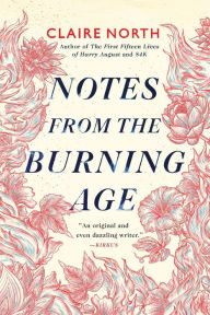 Pdf books online download Notes from the Burning Age by Claire North 9780316498838 in English