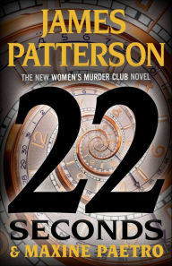 Title: 22 Seconds (Women's Murder Club Series #22), Author: James Patterson
