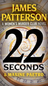 Full downloadable books for free 22 Seconds PDF by James Patterson, Maxine Paetro, James Patterson, Maxine Paetro English version