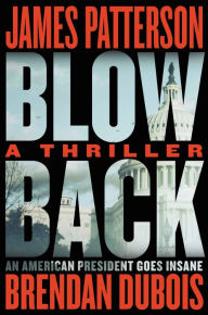 Free download books for pc Blowback by James Patterson, Brendan DuBois, James Patterson, Brendan DuBois FB2 (English literature) 9780316499637