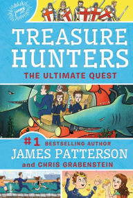 Title: The Ultimate Quest (Treasure Hunters Series #8), Author: James Patterson