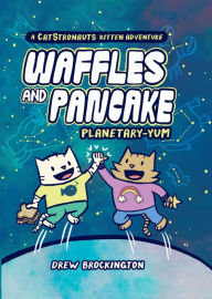 Title: Waffles and Pancake: Planetary-YUM, Author: Drew Brockington