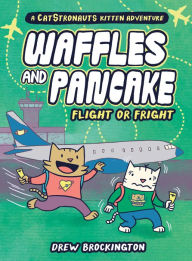 Ebooks epub download rapidshare Waffles and Pancake: Flight or Fright: Flight or Fright (English literature) PDF 9780316500449