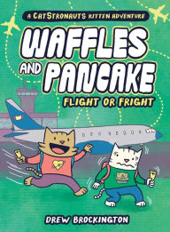 Pda books download Waffles and Pancake: Flight or Fright: Flight or Fright iBook ePub 9780316500449 (English literature)