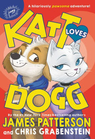 Title: Katt Loves Dogg, Author: James Patterson