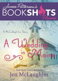 Title: A Wedding in Maine: A McCullagh Inn Story, Author: James Patterson