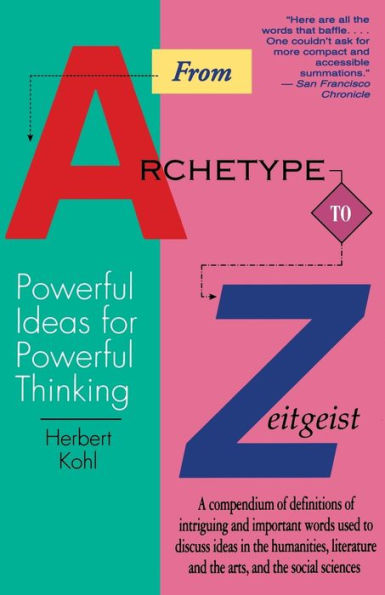 From Archetype to Zeitgeist: Powerful Ideas for Powerful Thinking
