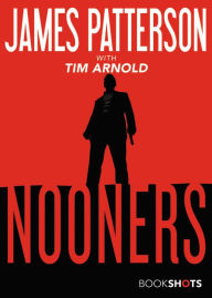 Title: Nooners, Author: James Patterson