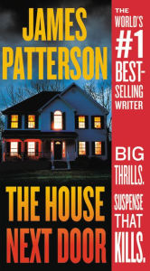 Title: The House Next Door, Author: James Patterson