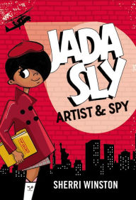 Title: Jada Sly, Artist & Spy, Author: Sherri Winston