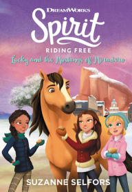 Title: Lucky and the Mustangs of Miradero (Spirit Riding Free Series #2), Author: Suzanne Selfors