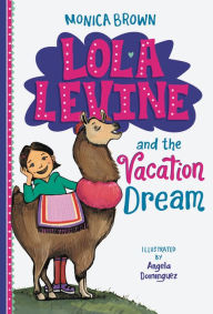 Title: Lola Levine and the Vacation Dream, Author: Monica Brown