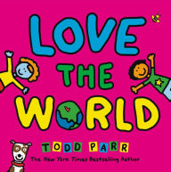 Title: Love the World, Author: Todd Parr