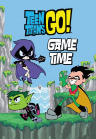 Title: Teen Titans Go! (TM): Game Time, Author: R. te Witt