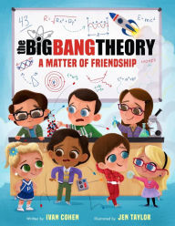 Download ebooks for itunes The Big Bang Theory: A Matter of Friendship 9780316506878 DJVU CHM by Ivan Cohen, Jen Taylor