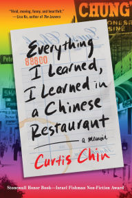 Title: Everything I Learned, I Learned in a Chinese Restaurant: A Memoir, Author: Curtis Chin