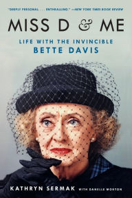 Title: Miss D and Me: Life with the Invincible Bette Davis, Author: Pallett