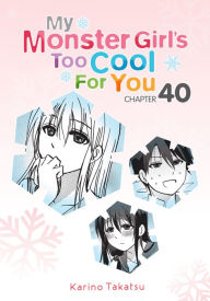 Title: My Monster Girl's Too Cool for You, Chapter 40, Author: Karino Takatsu