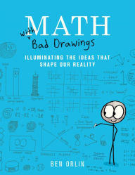 Books in epub format free download Math with Bad Drawings: Illuminating the Ideas That Shape Our Reality 9780316509039 by Ben Orlin FB2