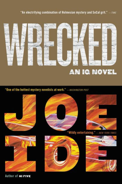 Wrecked (IQ Series #3) by Joe Ide, Paperback | Barnes & Noble®