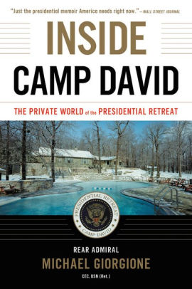 Inside Camp David The Private World Of The Presidential Retreat By Michael Giorgione Paperback Barnes Noble Inside Camp David The Private World Of The Presidential Retreat By Michael Giorgione Paperback Barnes Noble