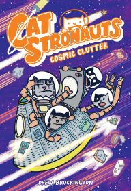 Title: CatStronauts: Cosmic Clutter, Author: Drew Brockington