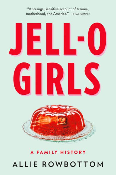 JELL-O Girls: A Family History