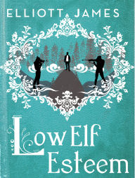 Title: Low Elf Esteem, Author: Elliott James