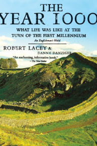 Title: The Year 1000: What Life Was Like at the Turn of the First Millennium, Author: Robert Lacey