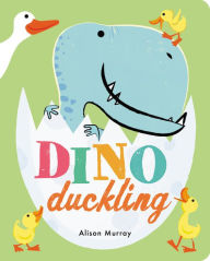 Title: Dino Duckling, Author: Alison Murray