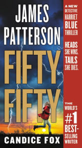 Title: Fifty Fifty (Harriet Blue Series #2), Author: James Patterson