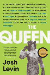 Title: The Queen: The Forgotten Life Behind an American Myth, Author: Josh Levin