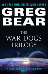 Title: The War Dogs Trilogy, Author: Greg Bear