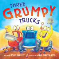 Title: Three Grumpy Trucks, Author: Todd Tarpley