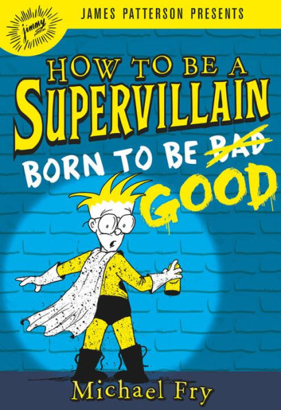 Born to Be Good (How to Be a Supervillain Series #2)