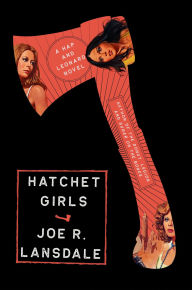 Title: Hatchet Girls, Author: Joe R. Lansdale