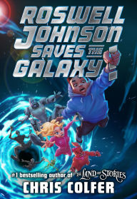 Title: Roswell Johnson Saves the Galaxy!, Author: Chris Colfer