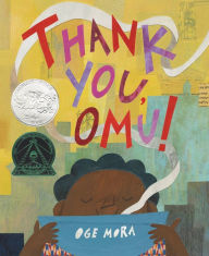 Title: Thank You, Omu! (Caldecott Honor Book), Author: Oge Mora