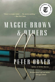 Title: Maggie Brown & Others: Stories, Author: Peter Orner