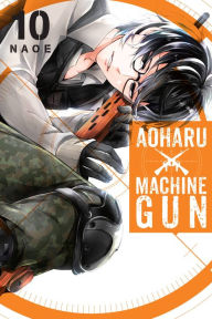 Title: Aoharu X Machinegun, Vol. 10, Author: Reinhold Leistner