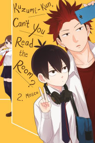 Title: Kuzumi-kun, Can't You Read the Room?, Vol. 2, Author: Mosco