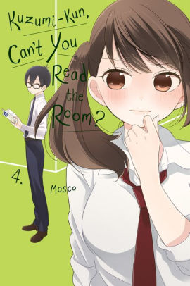 Kuzumi Kun Can T You Read The Room Vol 4 By Mosco Nook Book