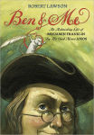 Alternative view 1 of Ben and Me: An Astonishing Life of Benjamin Franklin by His Good Mouse Amos